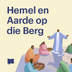 Hemel en Aarde op die Berg