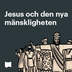 Jesus och den nya mänskligheten