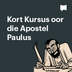 Kort Kursus oor die Apostel Paulus