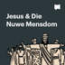 Jesus & Die Nuwe Mensdom