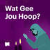 Wat Gee Jou Hoop?