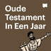 Oude Testament In Een Jaar