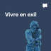 Vivre en exil