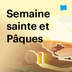 Semaine sainte et Pâques