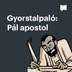 Gyorstalpaló: Pál apostol