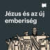 Jézus és az új emberiség