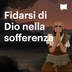 Fidarsi di Dio nella sofferenza
