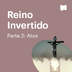 Reino Invertido - Parte 2: Atos