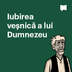 Iubirea veșnică a lui Dumnezeu