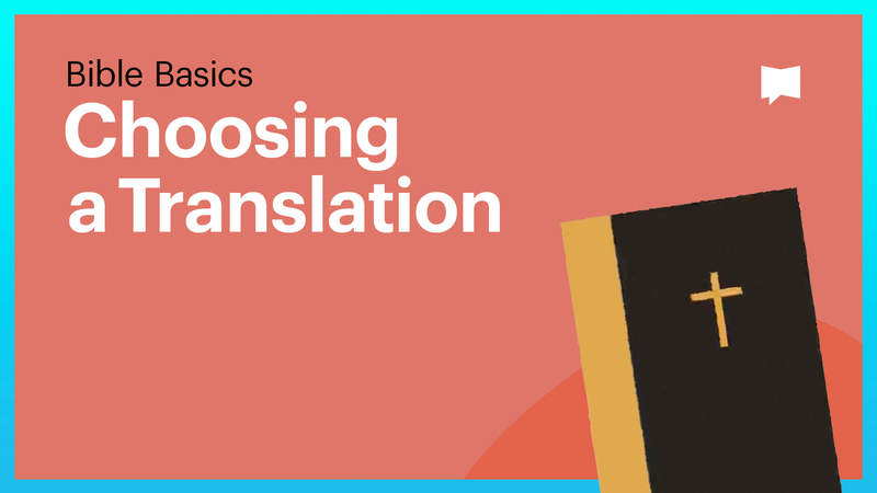 Bible Basics: Choosing a Translation