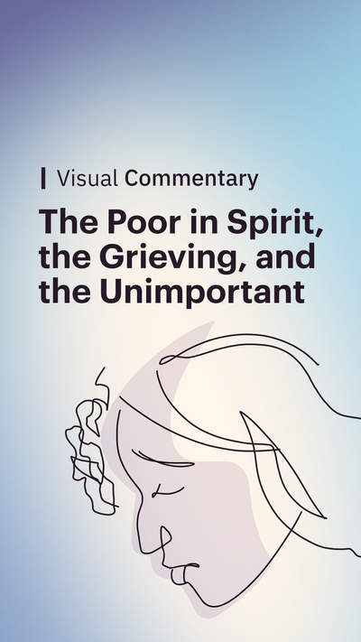 Matthew 5:3-5: The Poor in Spirit, the Grieving, and the Unimportant