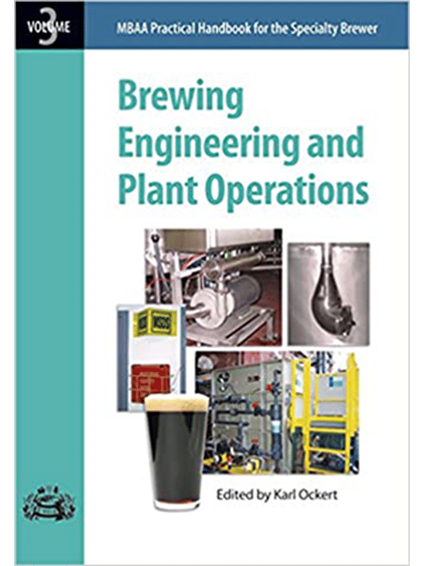 Brewing, Engineering, and Plant Operations, Volume 3