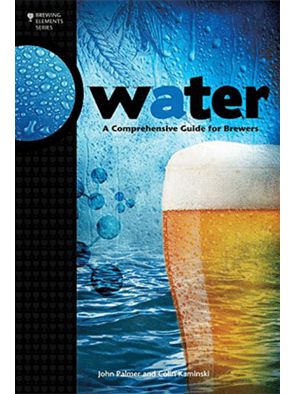 Water: A Comprehensive Guide for Brewers