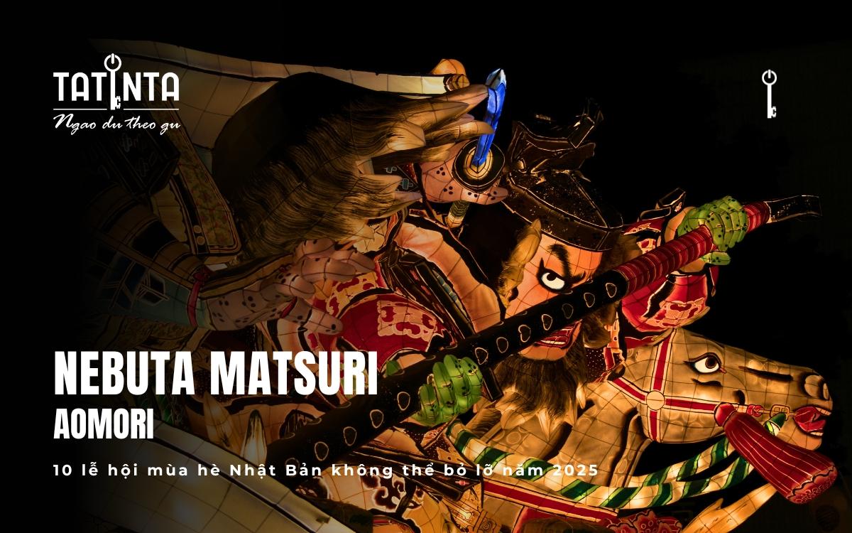 Nebuta: Huyền thoại sống dậy dưới ánh đèn lồng
