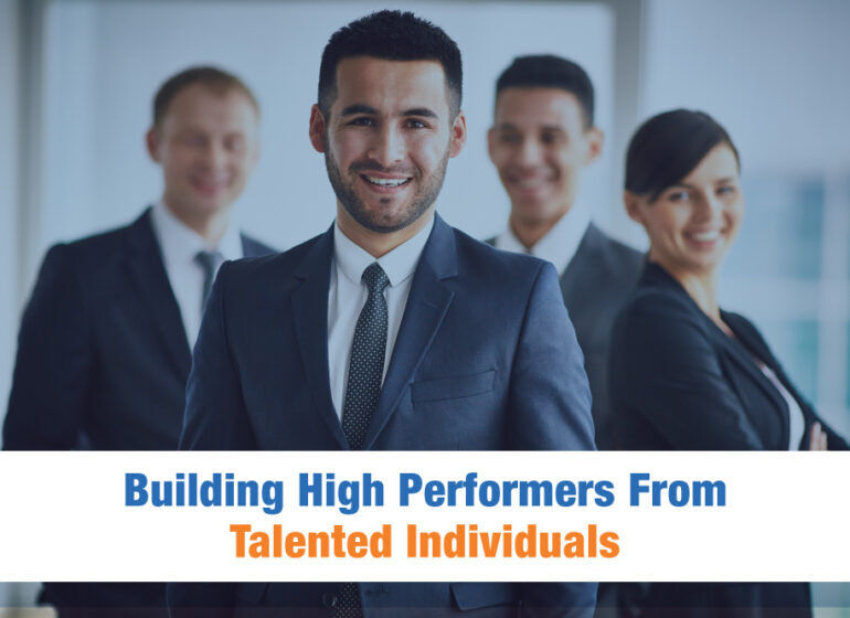 Building High Performers From Talented Individuals