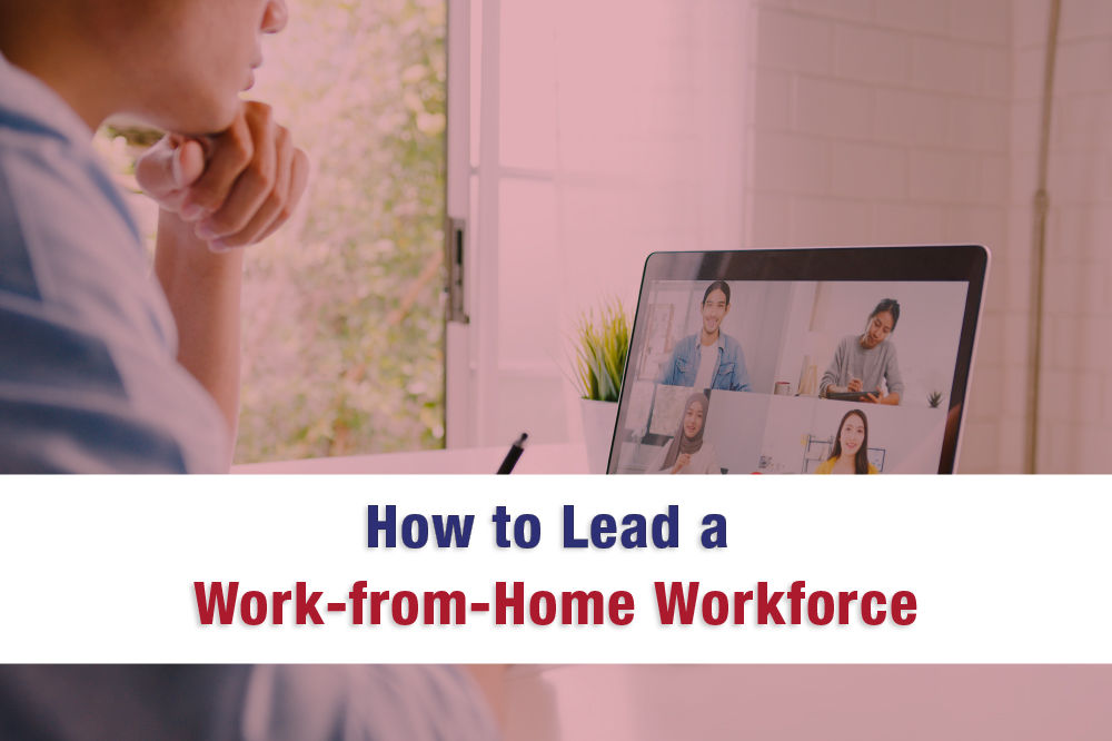 How to Lead a Work-from-Home Workforce