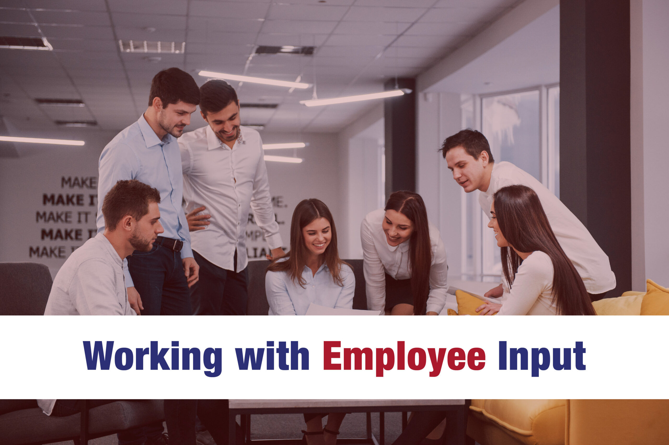 Working with Employee Input