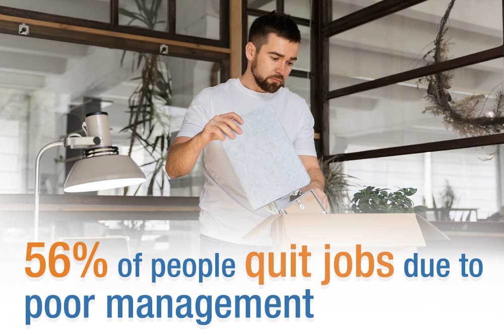 56% of people quit jobs due to poor management