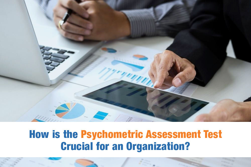 How is the Psychometric Assessment Test Crucial for an Organization?