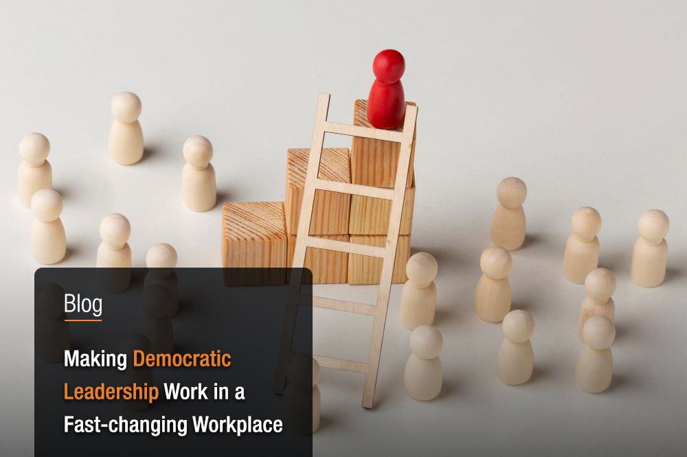 Making Democratic Leadership Work in a Fast-changing Workplace