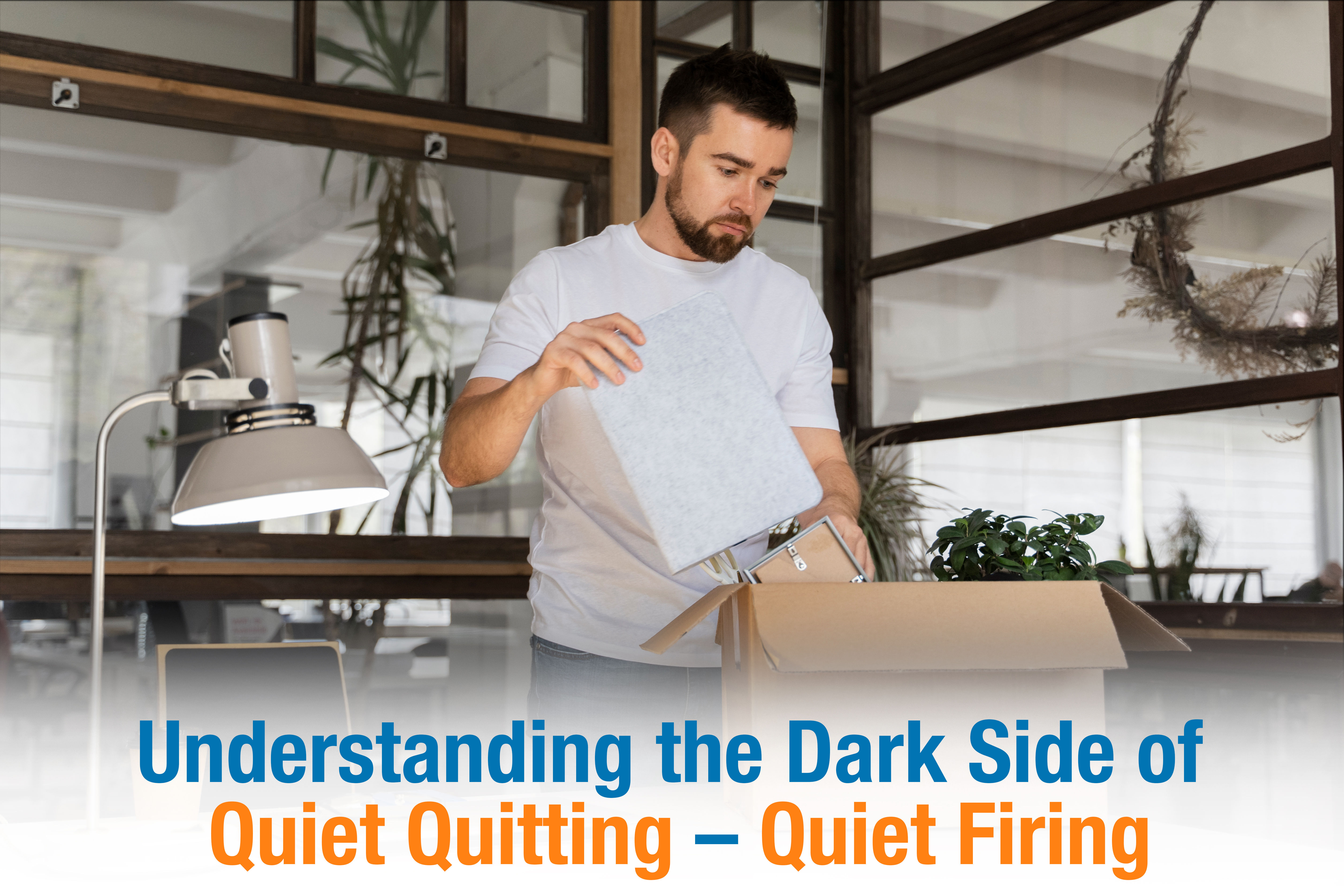 Quiet Quitting - Quiet Firing