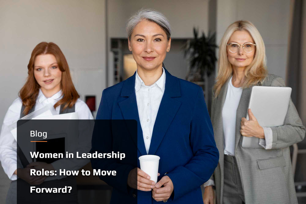 Women in Leadership Roles: How to Move Forward