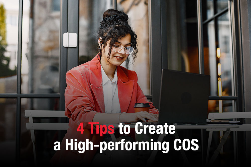 4 Tips to Create a High-performing COS