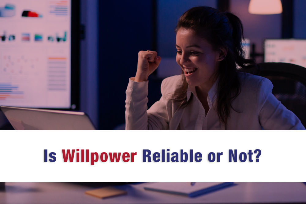 Is Willpower Reliable or Not?