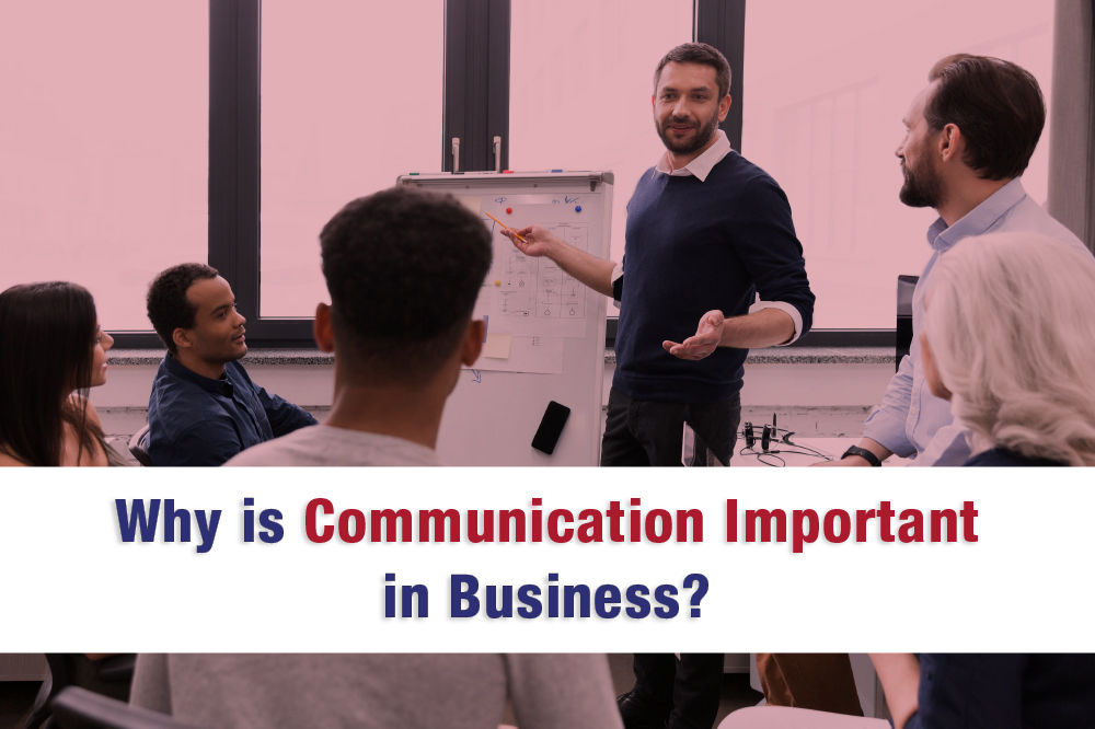 WHY IS COMMUNICATION IMPORTANT IN BUSINESS?