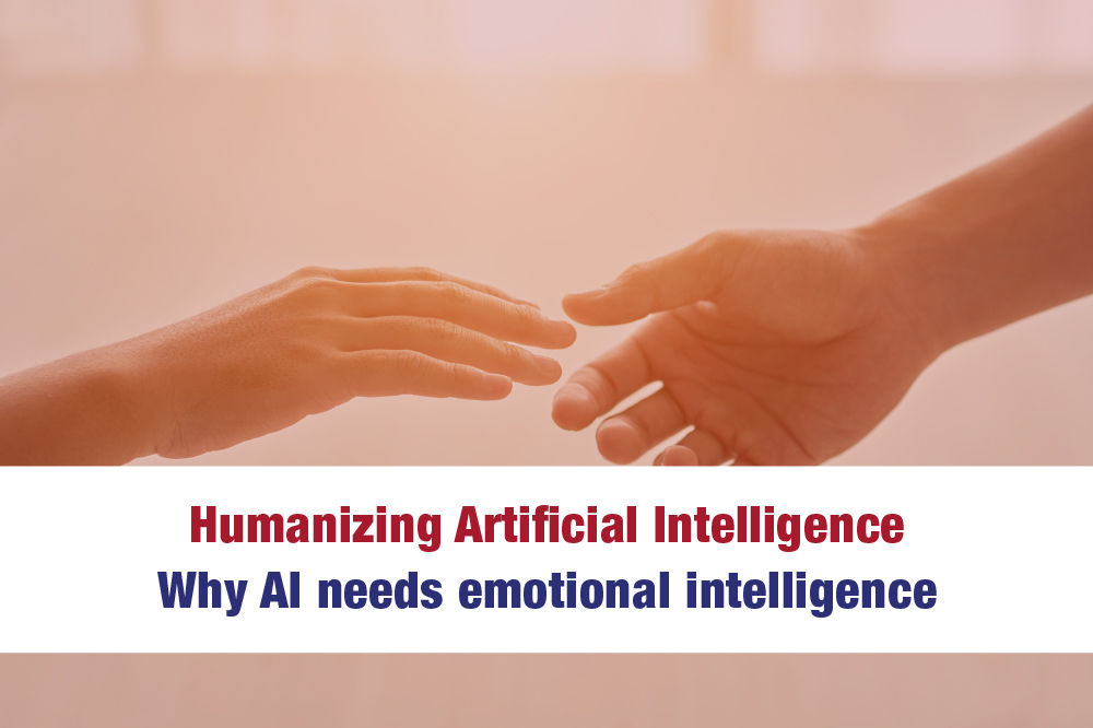 Humanizing Artificial Intelligence—Why AI needs emotional intelligence.