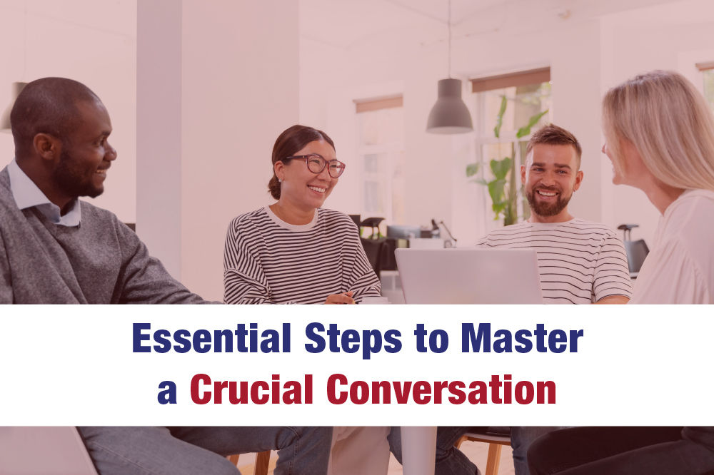 Essential Steps to Master a Crucial Conversation