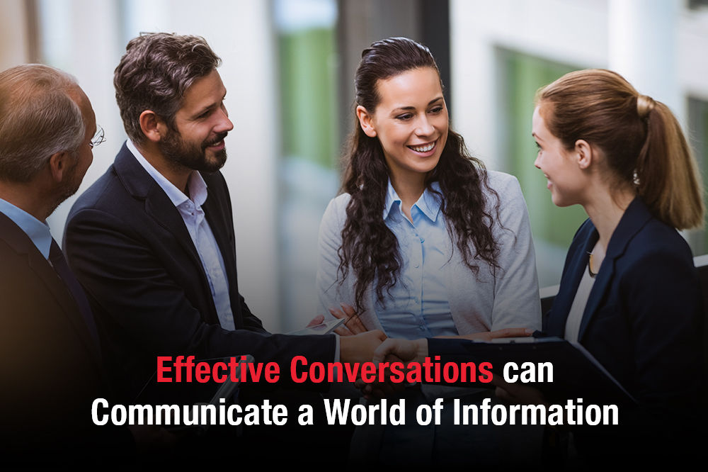 Effective Conversations can Communicate a World of Information