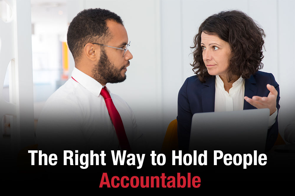 The Right Way to Hold People Accountable