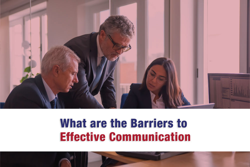 What are the Barriers to Effective Communication