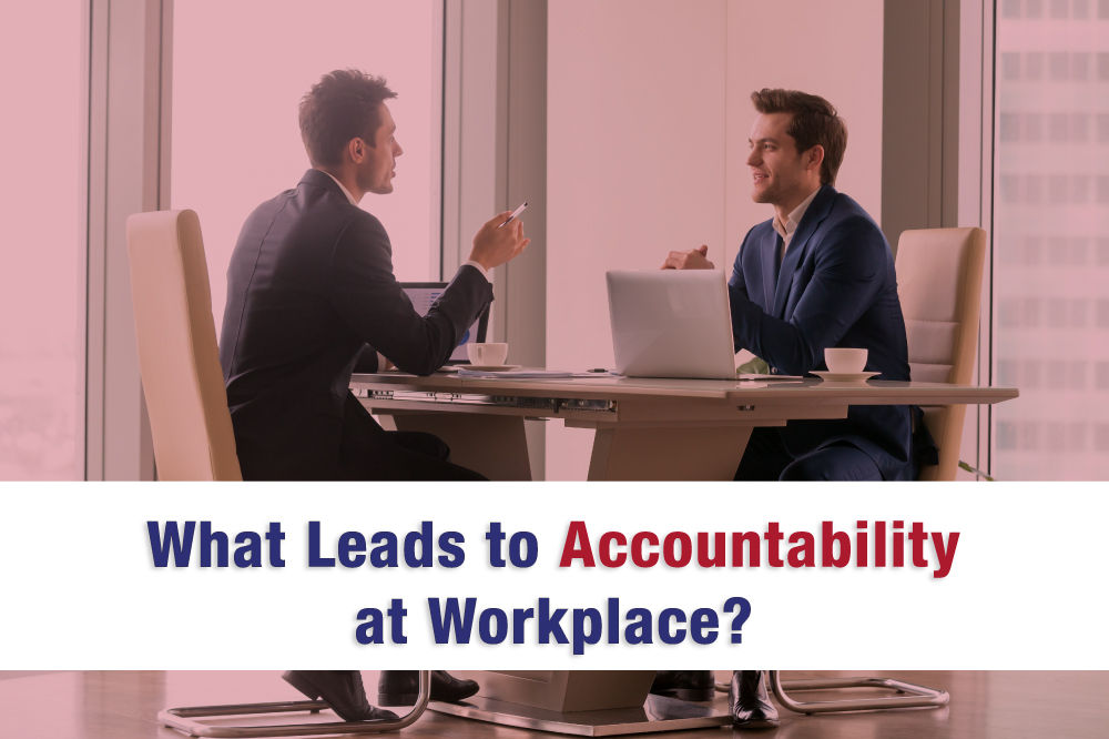 What Leads to Accountability at Workplace?