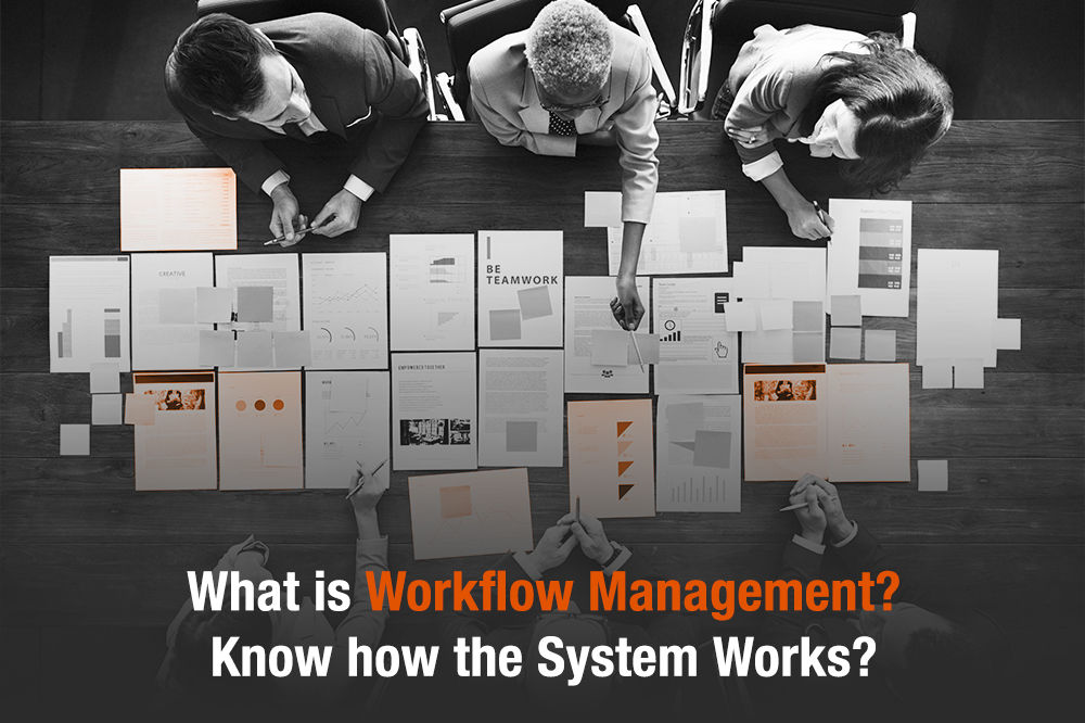 What is Workflow Management? Know how the System Works?