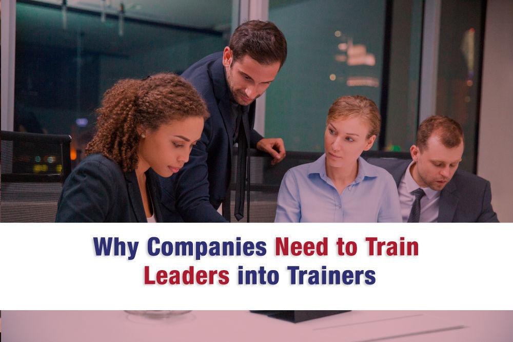 Why Companies Need to Train Leaders into Trainers