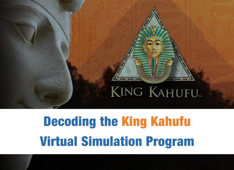 Decoding the King Kahufu Virtual Simulation Program