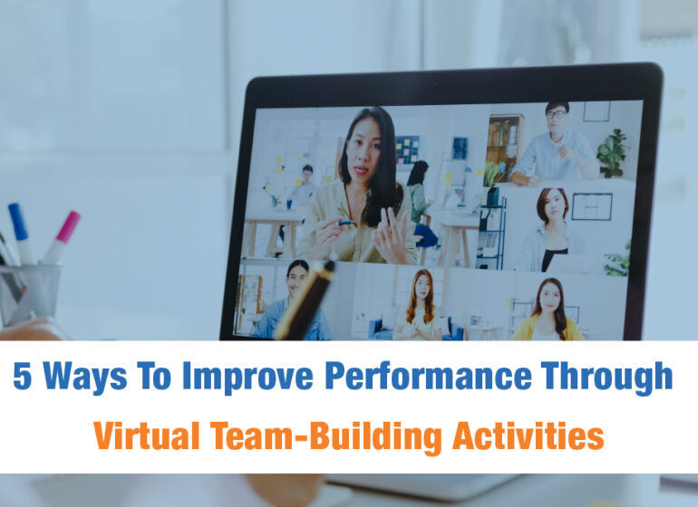 5 Ways To Improve Performance Through Virtual Team-Building Activities