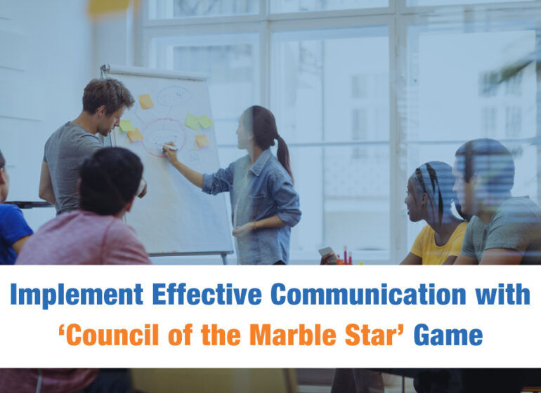 Implement Effective Communication with ‘Council of the Marble Star’ Game