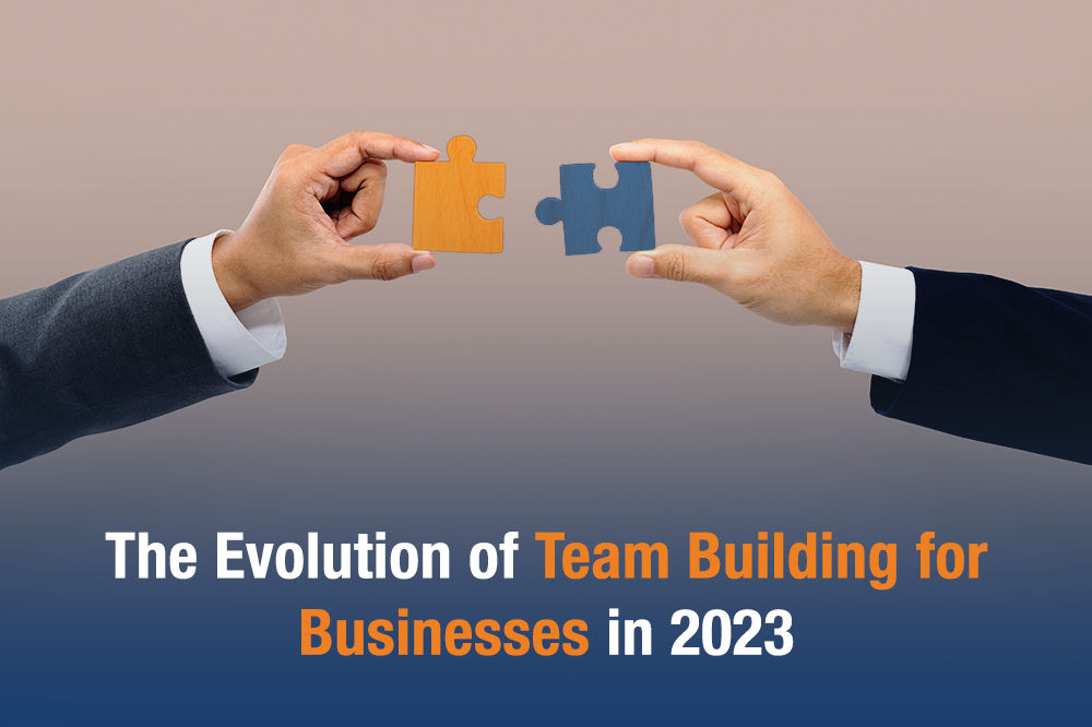 The Evolution of Team Building for Businesses in 2023