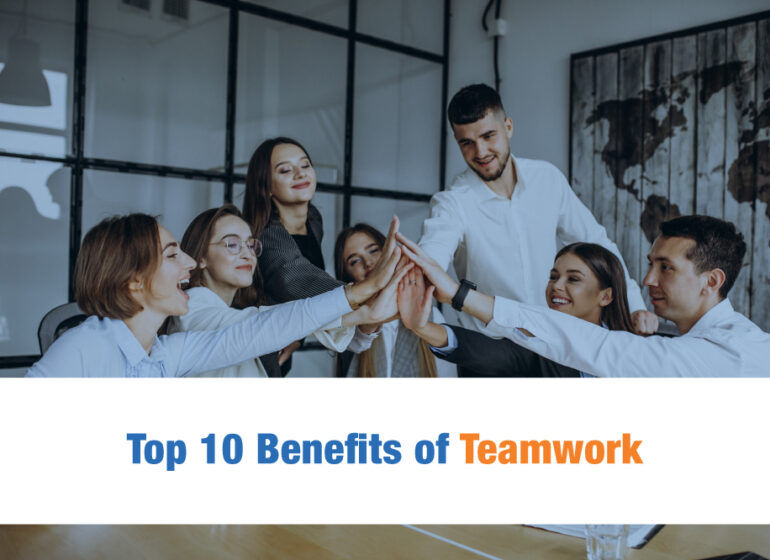 Top 10 Benefits of Teamwork You Should Know