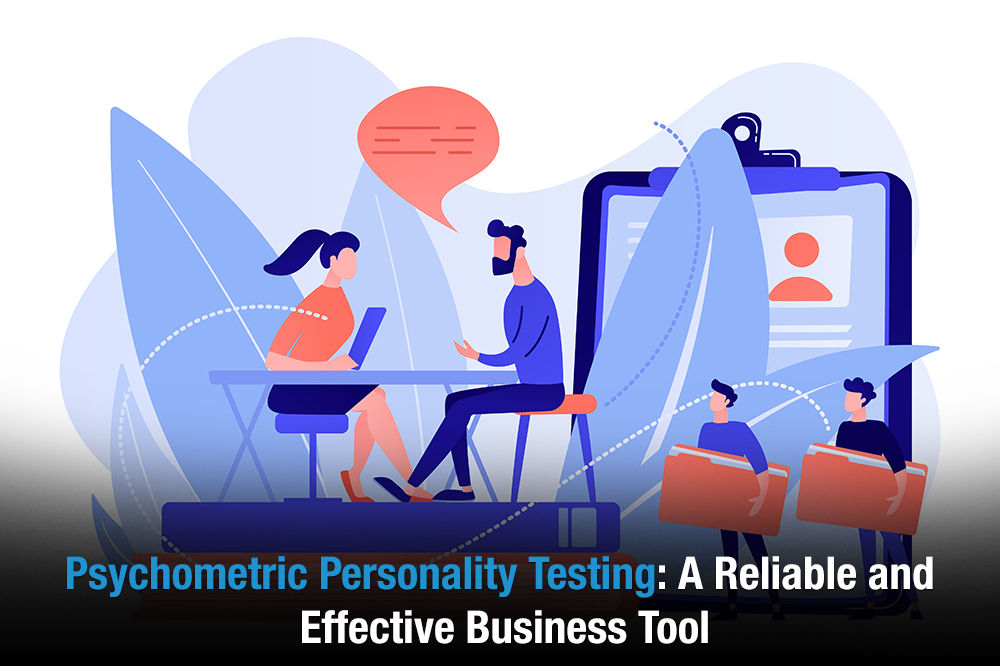 Psychometric Personality Testing: A Reliable and Effective Business Tool