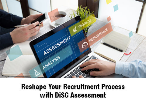Reshape Your Recruitment Process with DiSC Assessment