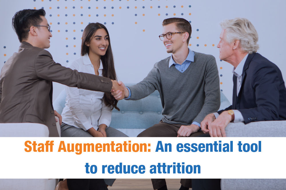 Staff Augmentation: An essential tool to reduce attrition