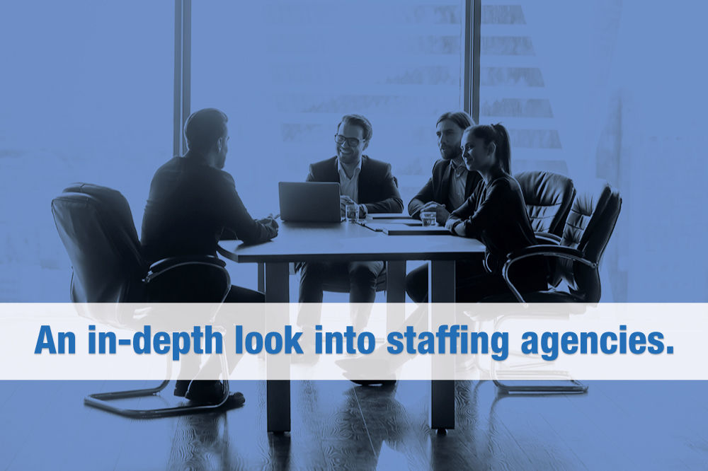An in-depth look into staffing agencies