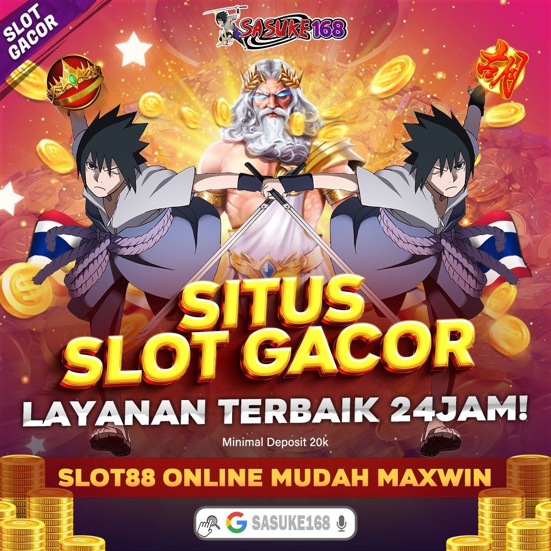 SASUKE168: Agen Link Slot88 Resmi Slot Gacor Hari Ini & Rtp Slot Server Thailand Maxwin