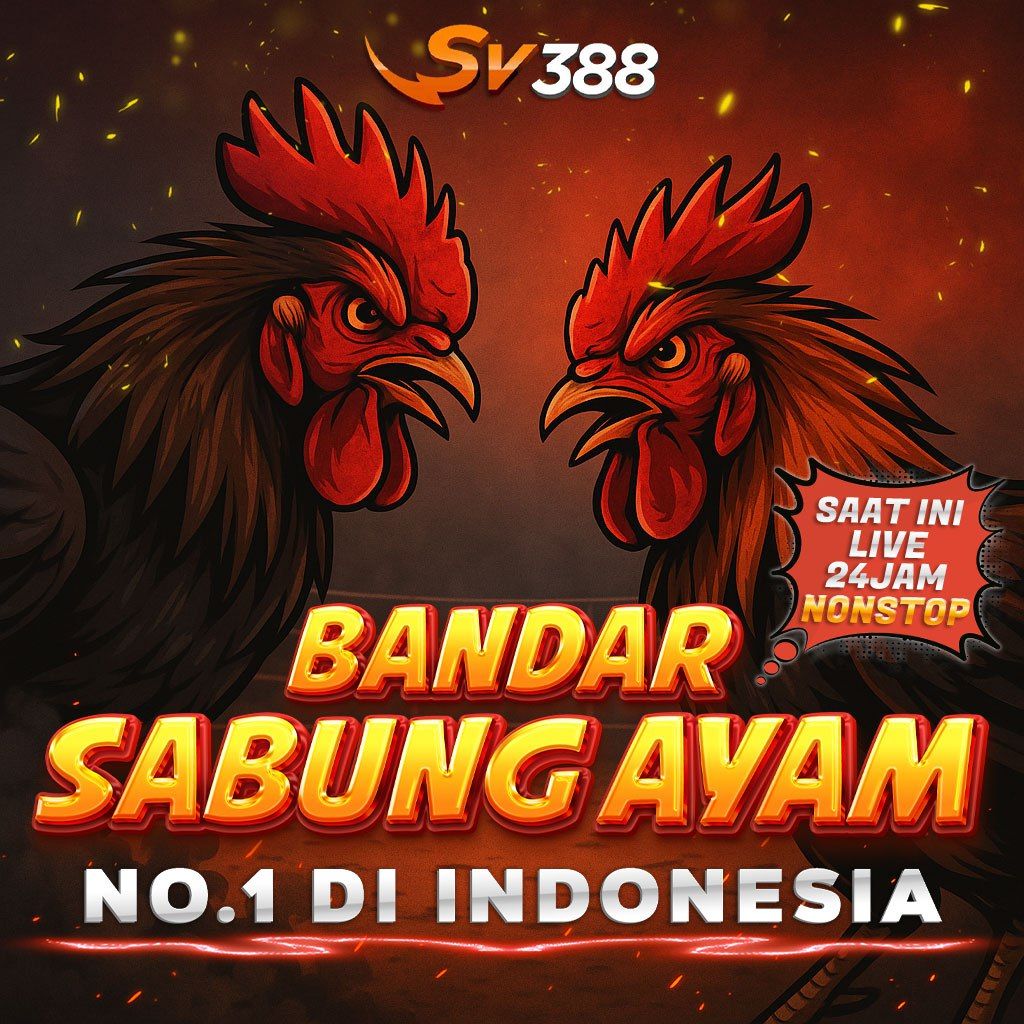 SV388: Bandar Sabung Ayam Online No 1 Di Indonesia Saat Ini Live 24 Jam Nonstop