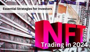 NFT Trading in 2024