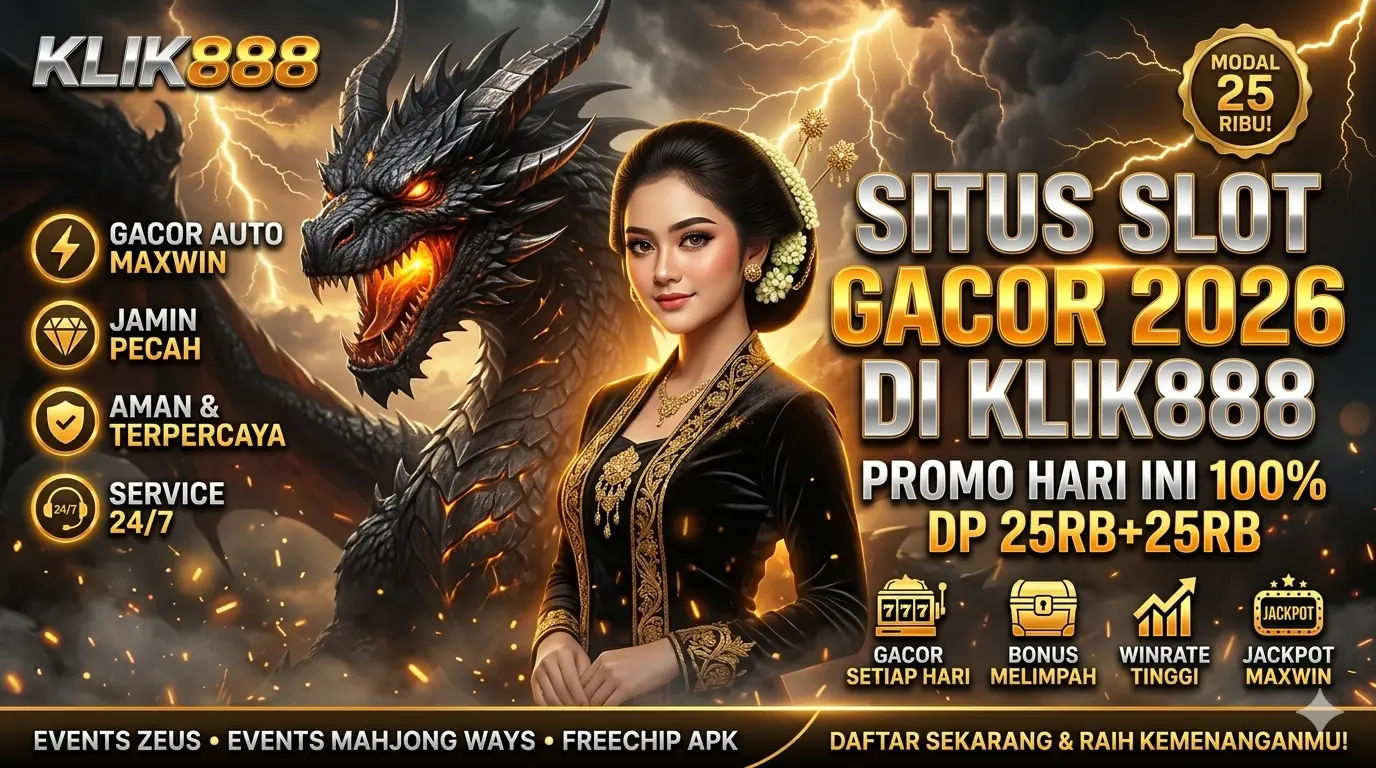 KLIK888 Spesial Promo Bonus Terbesar Hari Ini